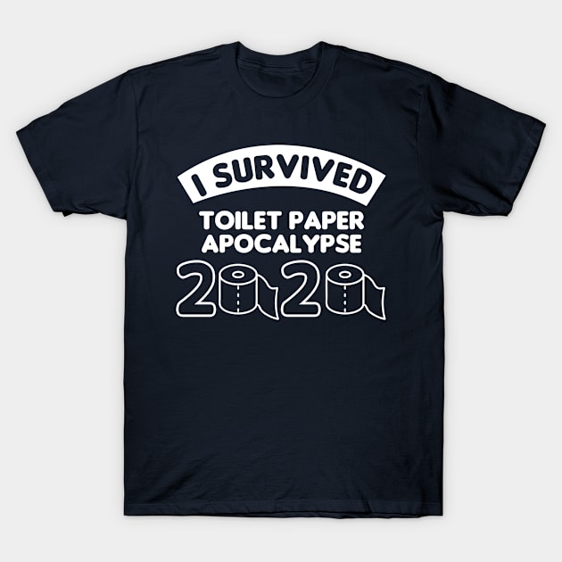 I survived toilet paper apocalypse 2020 quarantine T-Shirt by cecatto1994